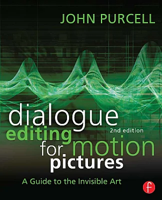 Dialogue Editing for Motion Pictures, 2nd Edition